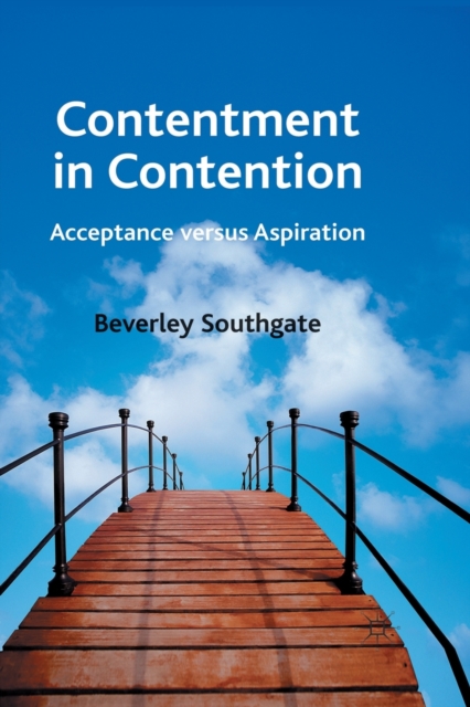 Contentment in Contention : Acceptance versus Aspiration, Paperback / softback Book