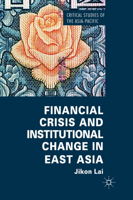 Financial Crisis and Institutional Change in East Asia, Paperback / softback Book