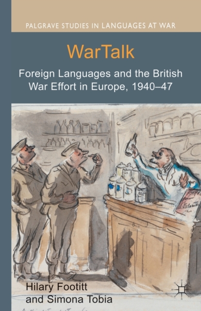 WarTalk : Foreign Languages and the British War Effort in Europe, 1940-47, Paperback / softback Book