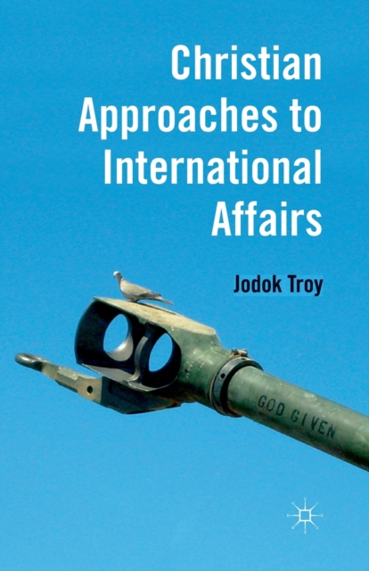 Christian Approaches to International Affairs, Paperback / softback Book