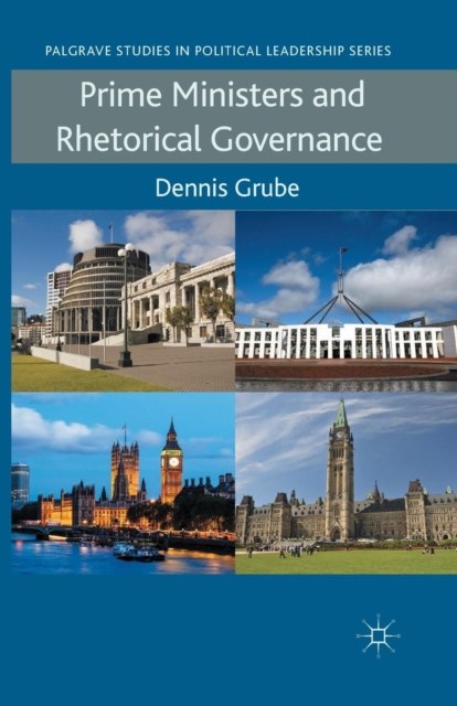 Prime Ministers and Rhetorical Governance, Paperback / softback Book