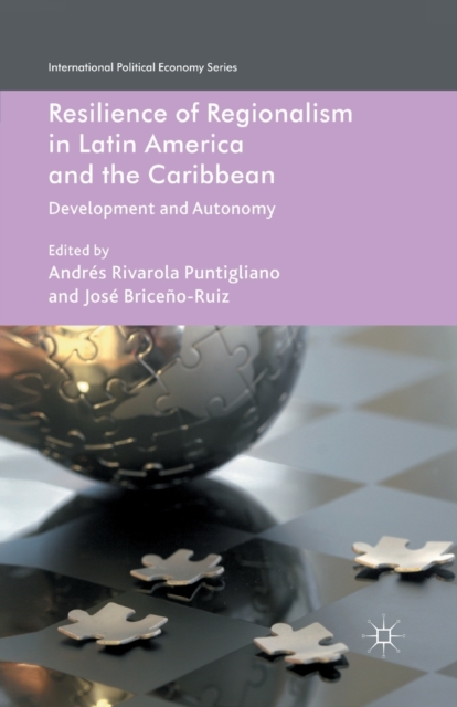 Resilience of Regionalism in Latin America and the Caribbean : Development and Autonomy, Paperback / softback Book