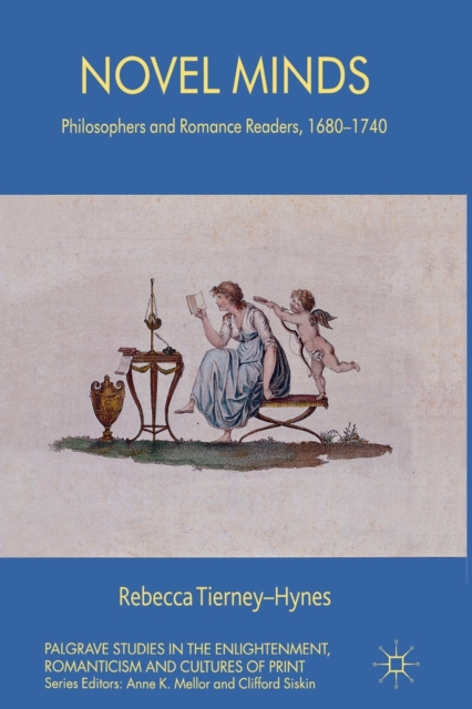 Novel Minds : Philosophers and Romance Readers, 1680-1740, Paperback / softback Book