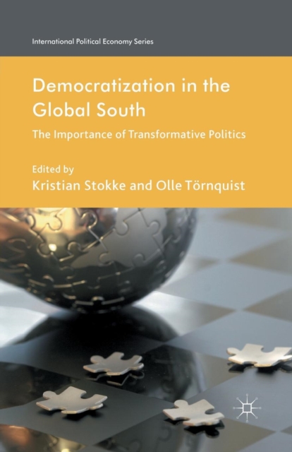 Democratization in the Global South : The Importance of Transformative Politics, Paperback / softback Book