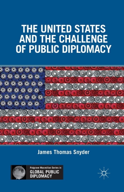 The United States and the Challenge of Public Diplomacy, Paperback / softback Book