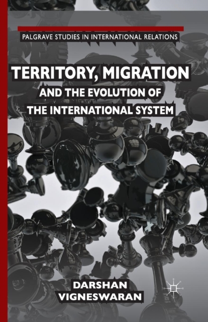 Territory, Migration and the Evolution of the International System, Paperback / softback Book
