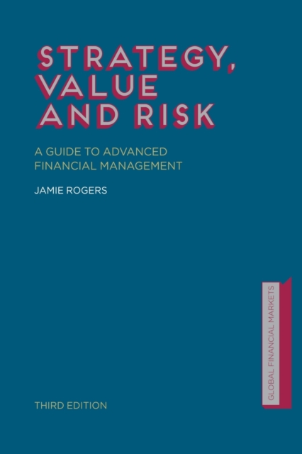 Strategy, Value and Risk : A Guide to Advanced Financial Management, Paperback / softback Book