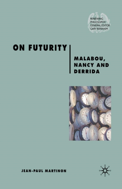 On Futurity : Malabou, Nancy and Derrida, Paperback / softback Book