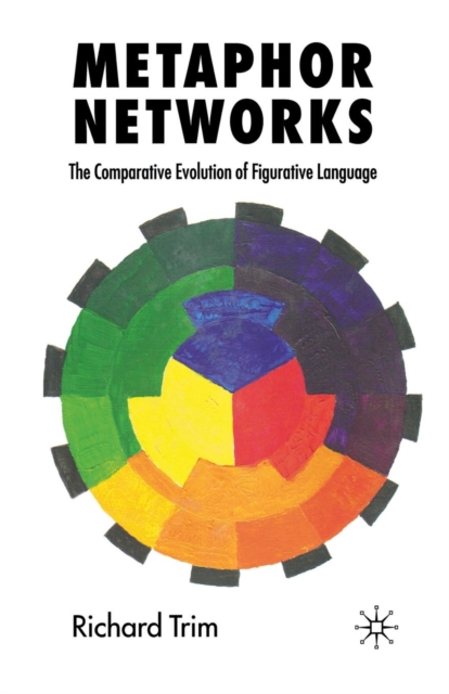 Metaphor Networks : The Comparative Evolution of Figurative Language, Paperback / softback Book