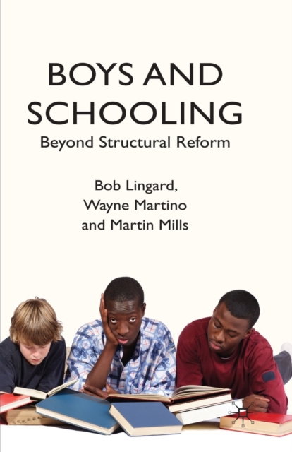 Boys and Schooling : Beyond Structural Reform, Paperback / softback Book