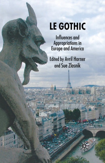 Le Gothic : Influences and Appropriations in Europe and America, Paperback / softback Book