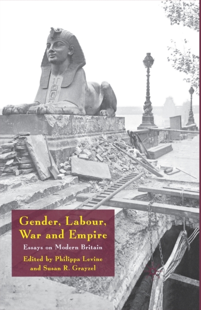 Gender, Labour, War and Empire : Essays on Modern Britain, Paperback / softback Book