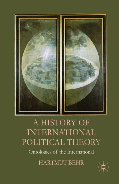 A History of International Political Theory : Ontologies of the International, Paperback / softback Book