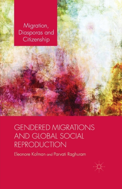 Gendered Migrations and Global Social Reproduction, Paperback / softback Book