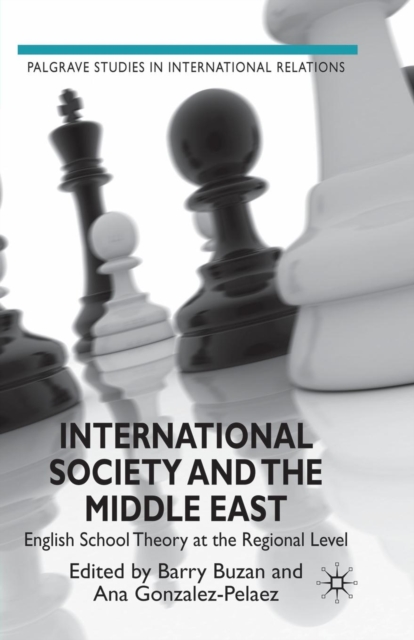 International Society and the Middle East : English School Theory at the Regional Level, Paperback / softback Book