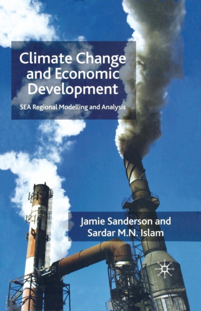 Climate Change and Economic Development : SEA Regional Modelling and Analysis, Paperback / softback Book