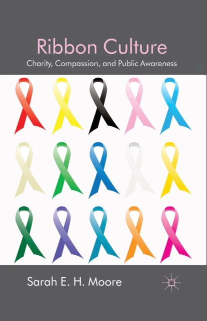 Ribbon Culture : Charity, Compassion and Public Awareness, Paperback / softback Book