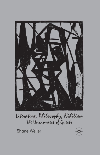 Literature, Philosophy, Nihilism : The Uncanniest of Guests, Paperback / softback Book