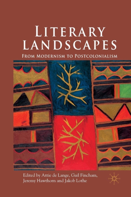 Literary Landscapes : From Modernism to Postcolonialism, Paperback / softback Book