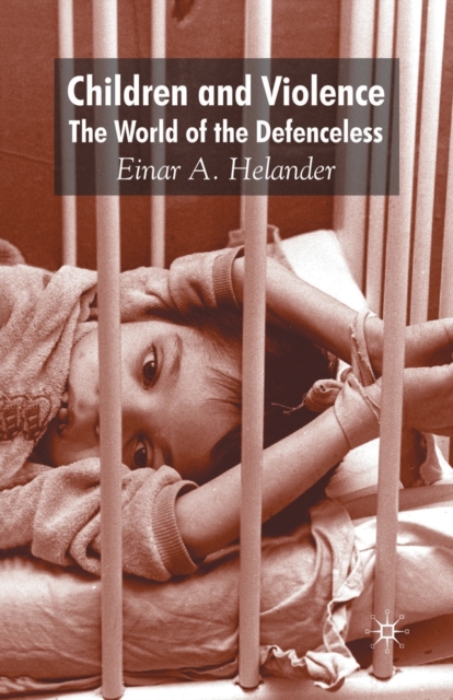 Children and Violence : The World of the Defenceless, Paperback / softback Book