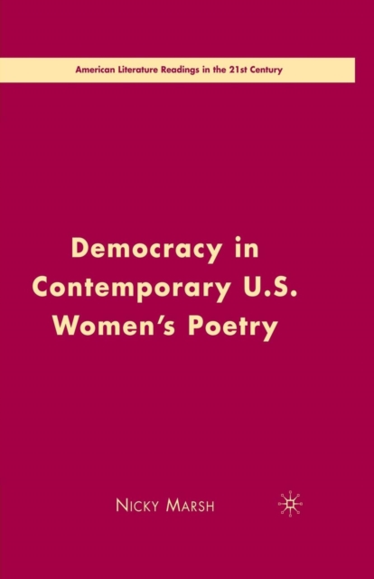 Democracy in Contemporary U.S. Women’s Poetry, Paperback / softback Book
