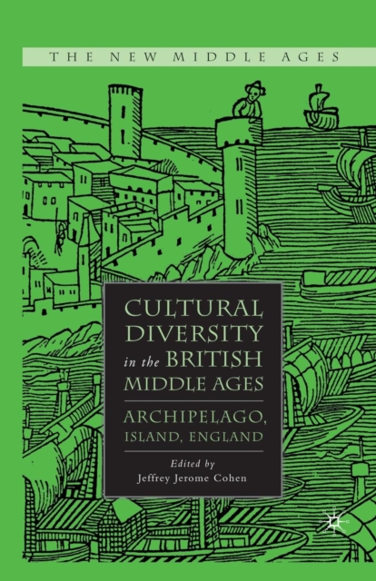 Cultural Diversity in the British Middle Ages : Archipelago, Island, England, Paperback / softback Book