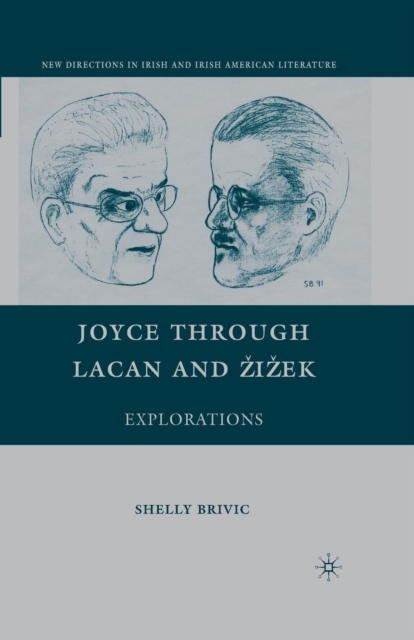 Joyce through Lacan and Zizek : Explorations, Paperback / softback Book