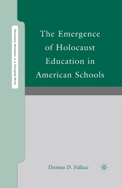 The Emergence of Holocaust Education in American Schools, Paperback / softback Book