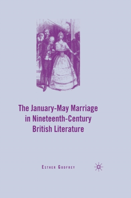 The January-May Marriage in Nineteenth-Century British Literature, Paperback / softback Book