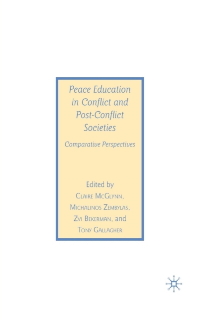 Peace Education in Conflict and Post-Conflict Societies : Comparative Perspectives, Paperback / softback Book