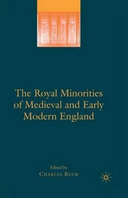 The Royal Minorities of Medieval and Early Modern England, Paperback / softback Book