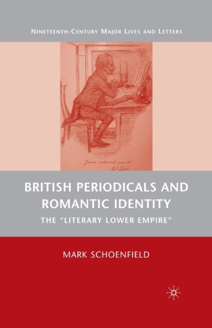 British Periodicals and Romantic Identity : The "Literary Lower Empire", Paperback / softback Book