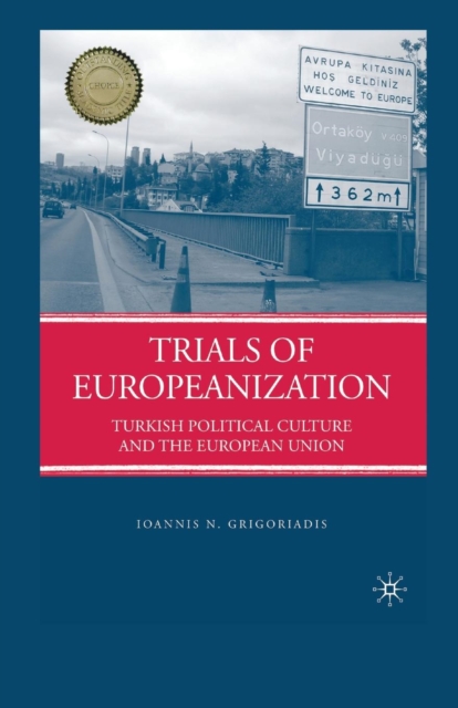 Trials of Europeanization : Turkish Political Culture and the European Union, Paperback / softback Book