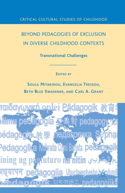 Beyond Pedagogies of Exclusion in Diverse Childhood Contexts : Transnational Challenges, Paperback / softback Book