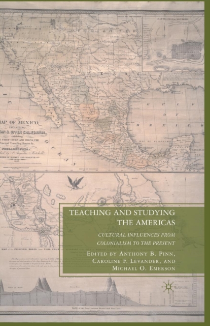 Teaching and Studying the Americas : Cultural Influences from Colonialism to the Present, Paperback / softback Book