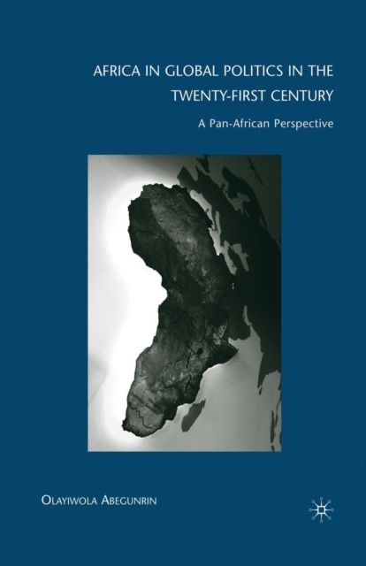 Africa in Global Politics in the Twenty-First Century : A Pan-African Perspective, Paperback / softback Book