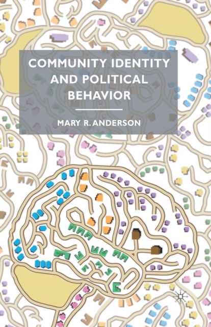 Community Identity and Political Behavior, Paperback / softback Book