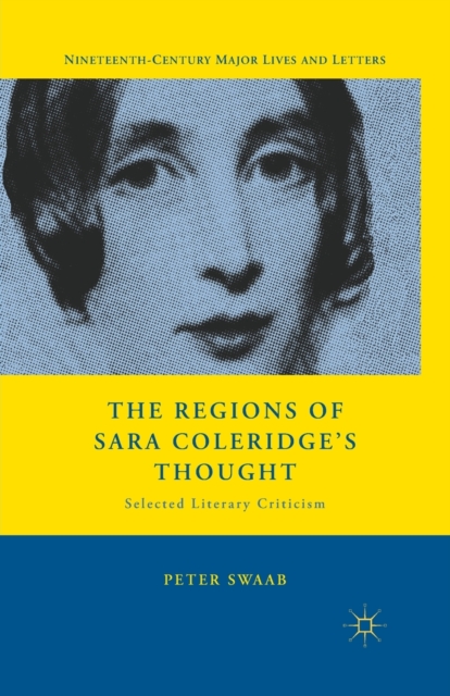 The Regions of Sara Coleridge's Thought : Selected Literary Criticism, Paperback / softback Book