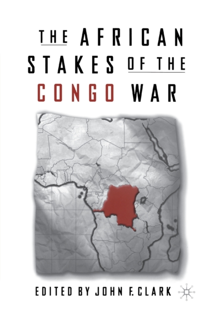 The African Stakes of the Congo War, Paperback / softback Book