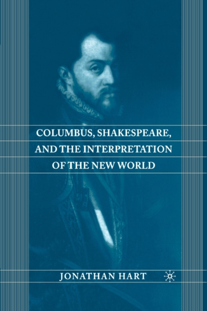 Columbus, Shakespeare, and the Interpretation of the New World, Paperback / softback Book