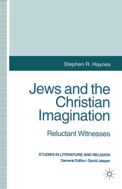 Jews and the Christian Imagination : Reluctant Witnesses, Paperback / softback Book