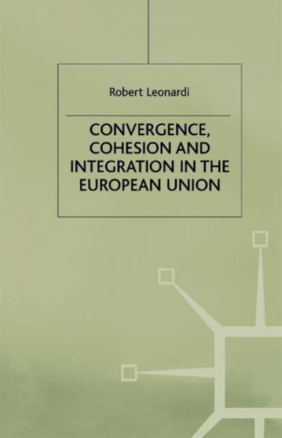 Convergence, Cohesion and Integration in the European Union, Paperback / softback Book