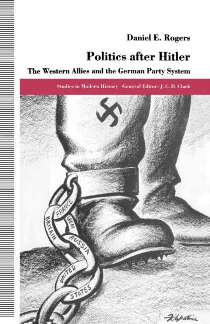 Politics after Hitler : The Western Allies and the German Party System, Paperback / softback Book