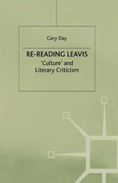 Re-Reading Leavis : Culture and Literary Criticism, Paperback / softback Book