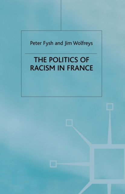 The Politics of Racism in France, Paperback / softback Book