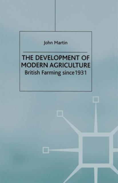The Development of Modern Agriculture : British Farming since 1931, Paperback / softback Book