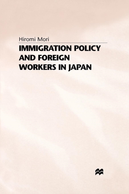 Immigration Policy and Foreign Workers in Japan, Paperback / softback Book