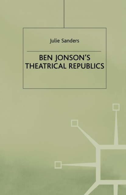 Ben Jonson’s Theatrical Republics, Paperback / softback Book