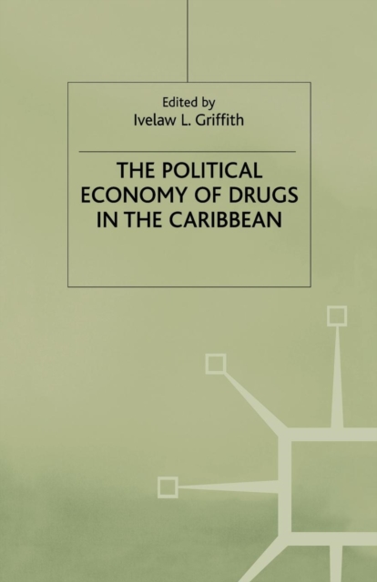 The Political Economy of Drugs in the Caribbean, Paperback / softback Book