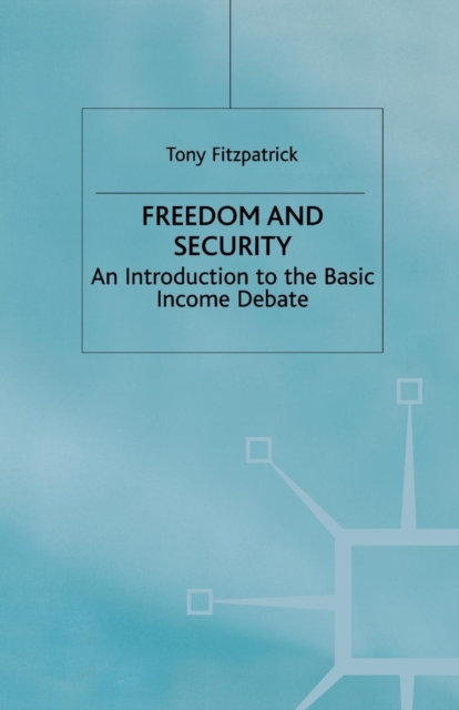 Freedom and Security : An Introduction to the Basic Income Debate, Paperback / softback Book